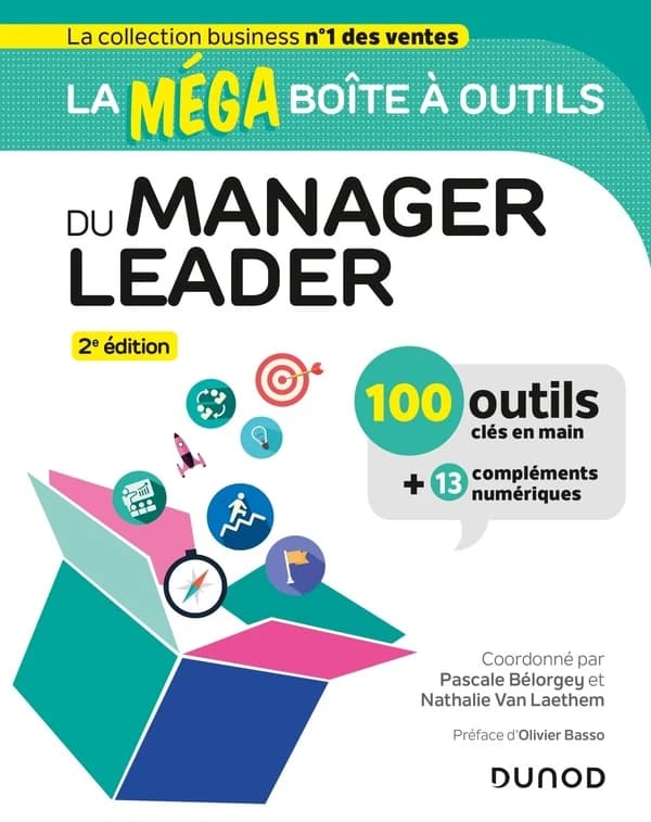 La méga boîte à outils du manager leader (2e éd.) coordonné par Pascale Bélorgey et Nathalie Van Laethem ; préface d'Olivier Basso