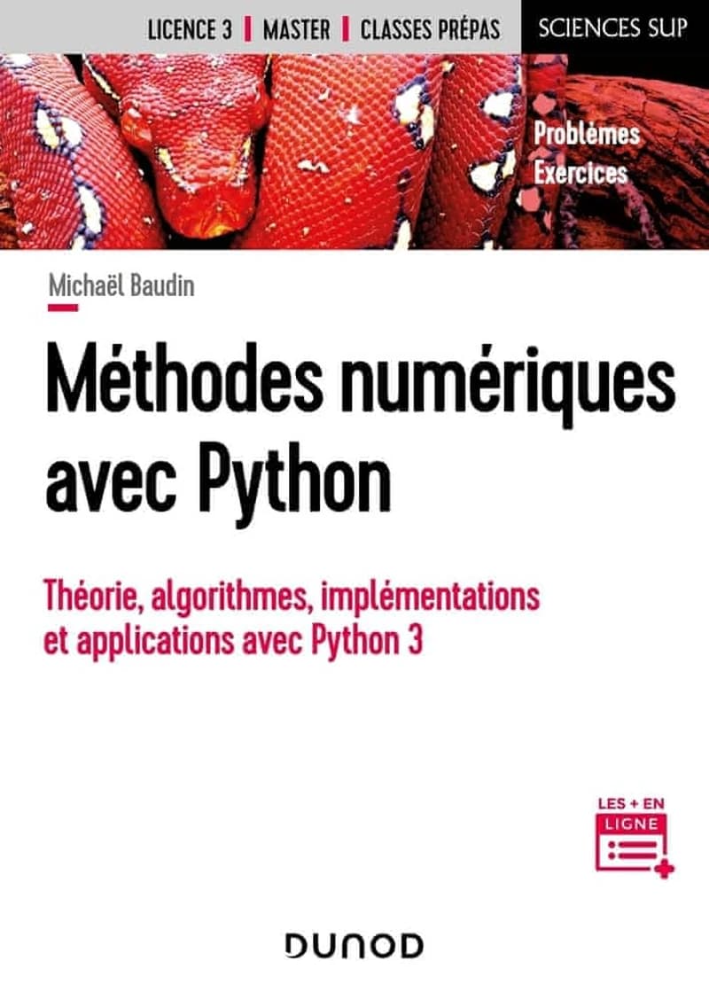 CAMPUS - METHODES NUMERIQUES AVEC PYTHON - THEORIE, ALGORITHMES, IMPLEMENTATION ET APPLICATIONS AVEC PYTHON 3