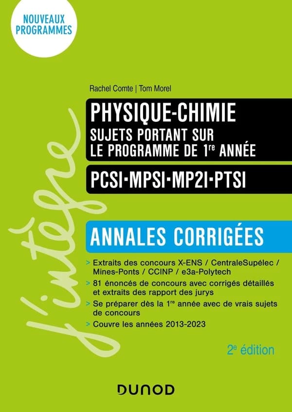 Physique-chimie, sujets portant sur le programme de 1re année : PCSI, MPSI, MP2I, PTSI : annales corrigées (2e éd.) Rachel Comte, Tom Morel