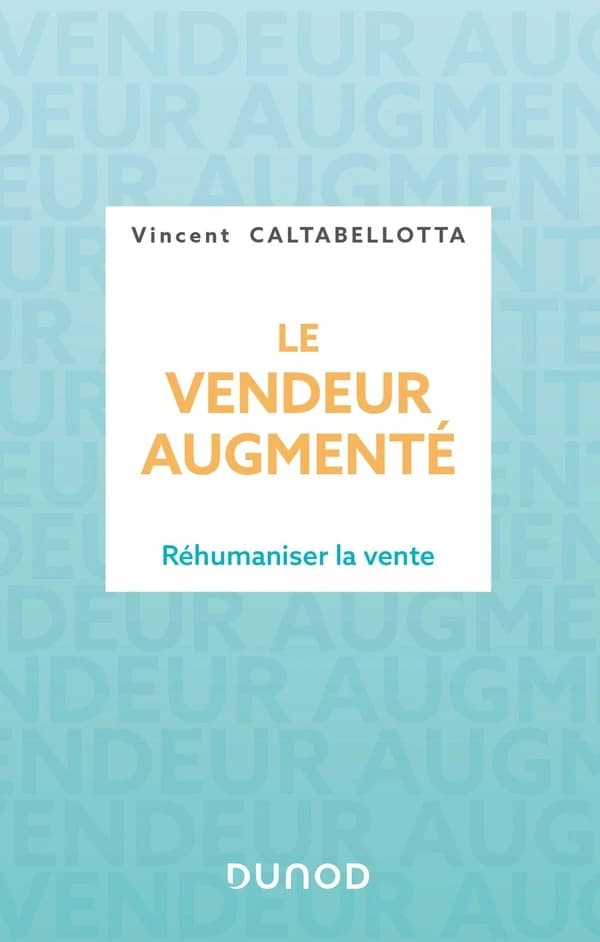 Le vendeur augmenté : réhumaniser la vente