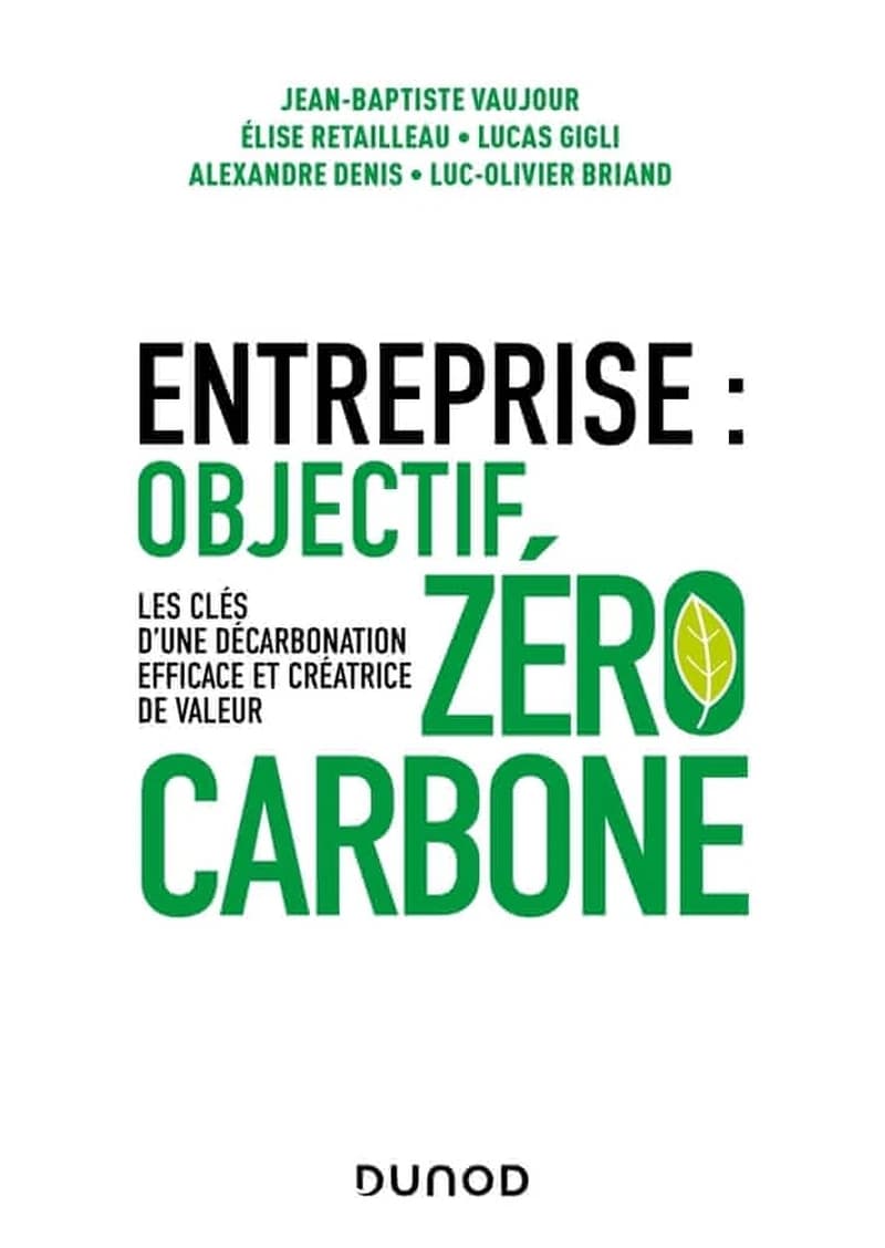 Entreprise, objectif zéro carbone : les clés d'une décarbonation efficace et créatrice de valeur