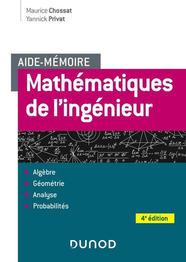 Mathématiques de l'ingénieur (4e éd.) Maurice Chossat, Yannick Privat