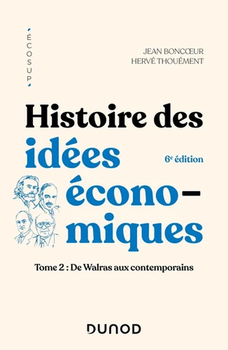 CAMPUS FINANCE LICENCE - T02 - HISTOIRE DES IDEES ECONOMIQUES - 6E ED. - TOME 2 : DE WALRAS AUX CONTEMPORAI