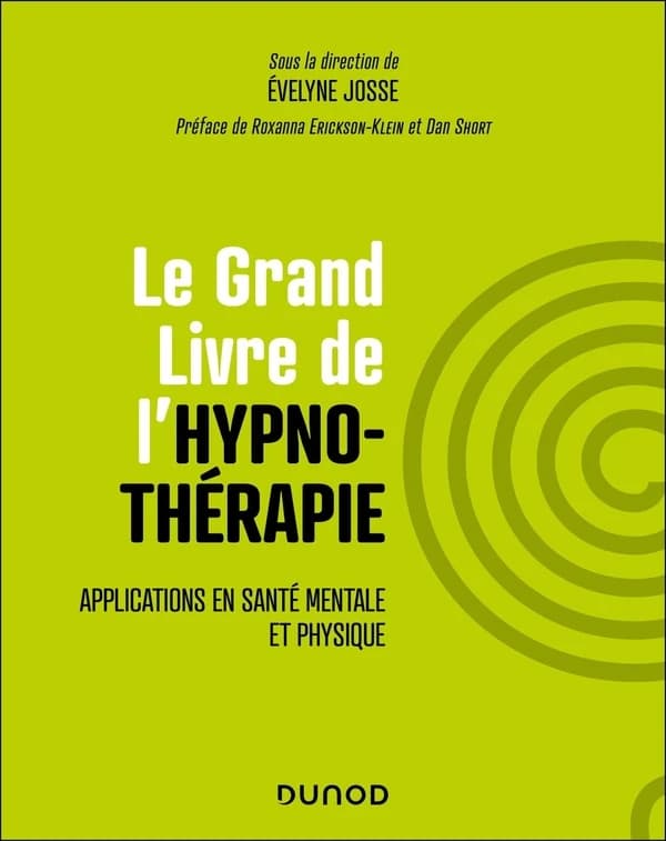 Le grand livre de l'hypnothérapie : applications en santé mentale et physique
