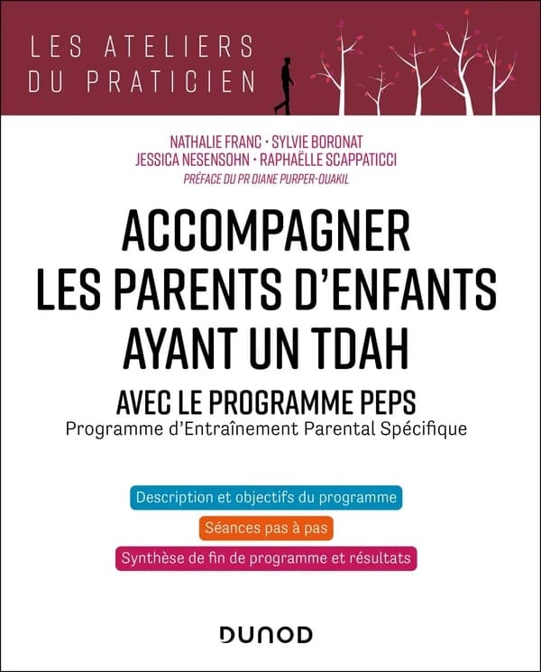 Accompagner les parents d'enfants ayant un TDAH : avec le programme PEPS, programme d'entraînement parental spécifique