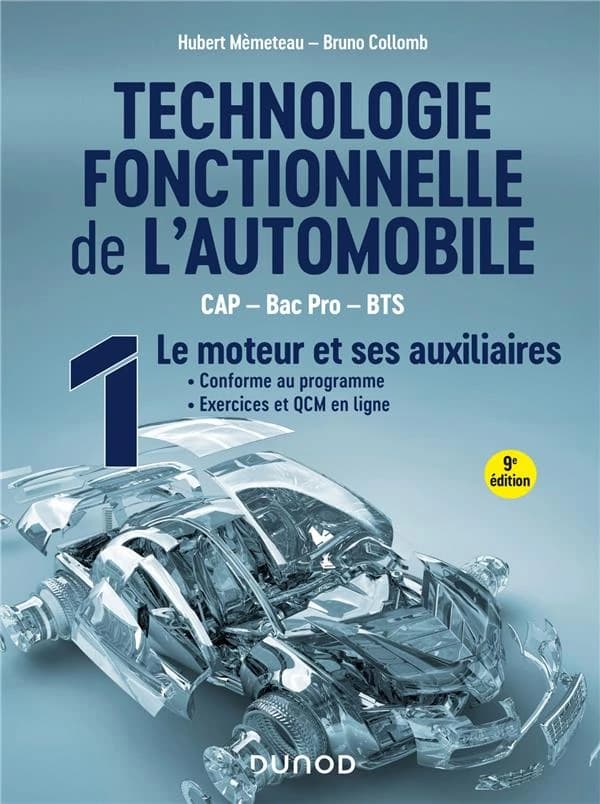 Technologie fonctionnelle de l'automobile. Tome 1, Le moteur et ses auxiliaires (9e éd. actualisée et enrichie) Hubert Mèmeteau, Bruno Collomb