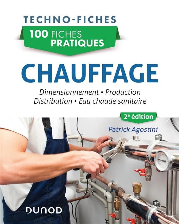 Chauffage : dimensionnement, production, distribution, eau chaude sanitaire (2e éd.) Patrick Agostini