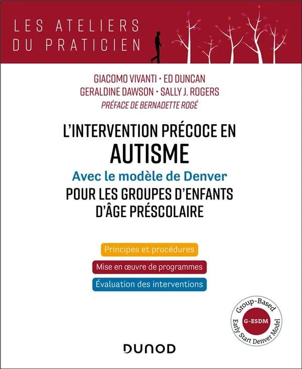 L'intervention précoce en autisme : avec le modèle de Denver : pour les groupes d'enfants d'âge préscolaire