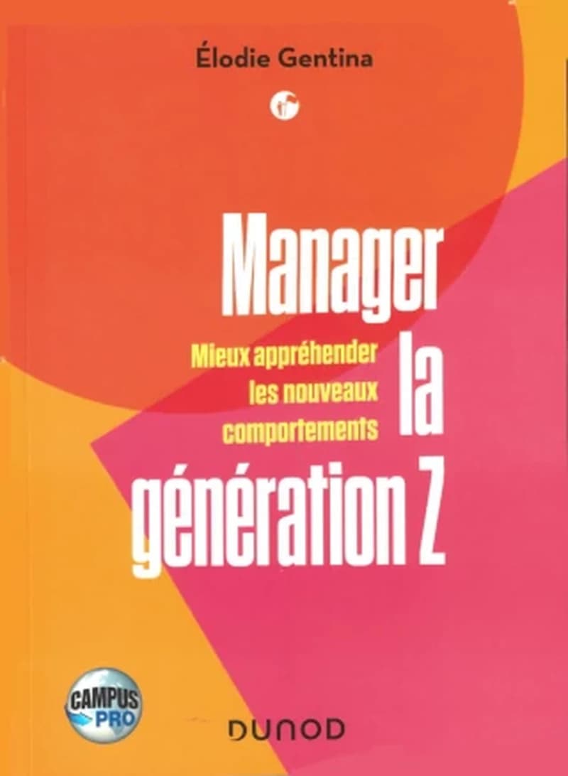 CAMPUS - MANAGER LA GENERATION Z - MIEUX APPREHENDER LES NOUVEAUX COMPORTEMENTS