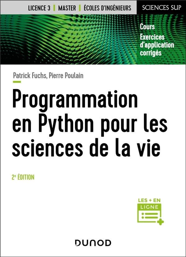 Programmation en Python pour les sciences de la vie (2e éd.) Patrick Fuchs,... Pierre Poulain,...