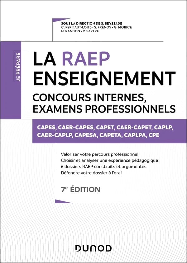 La RAEP enseignement : concours internes, examens professionnels : CAPES, CAER-CAPES... CPE (7e éd.) sous la direction de S. Beyssade ; [rédigé par] C. Fermaut-Loits, S. Frénoy, G. Morice... [et al.]