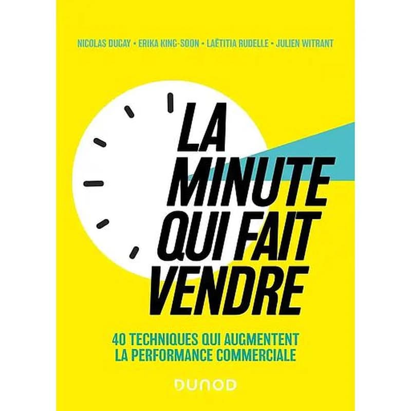 CAMPUS - LA MINUTE QUI FAIT VENDRE - 40 TECHNIQUES QUI AUGMENTENT LA PERFORMANCE COMMERCIALE