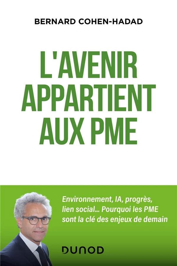 L'avenir appartient aux PME : environnement, IA, progrès, lien social, pourquoi les PME sont la clé des enjeux de demain