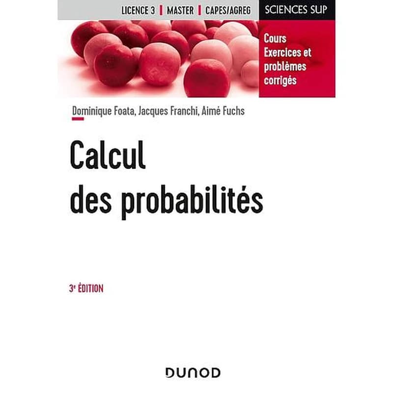CAMPUS CALCUL DES PROBABILITES - 3E ED - COURS, EXERCICES ET PROBLEMES CORRIGES