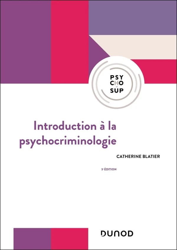 Introduction à la psychocriminologie (3e éd.) Catherine Blatier