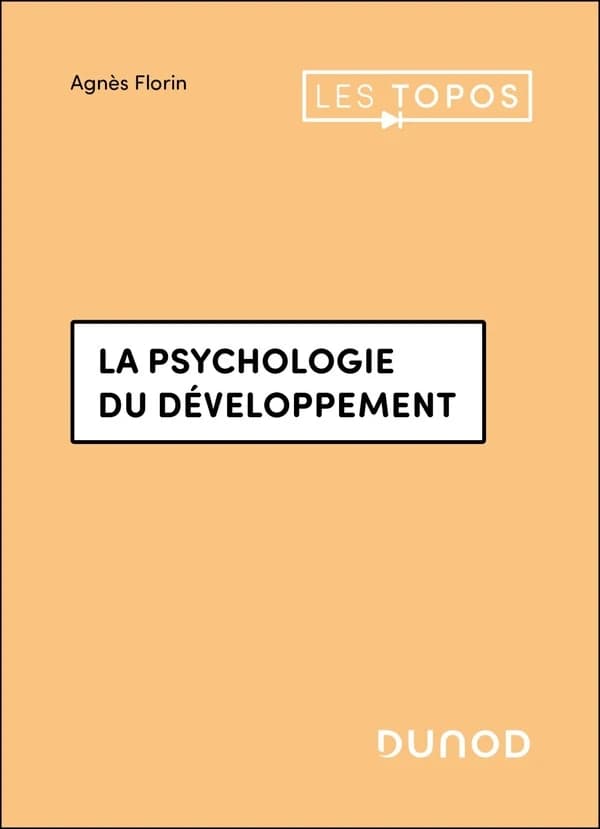 La psychologie du développement ([Nouvelle éd.]) Agnès Florin
