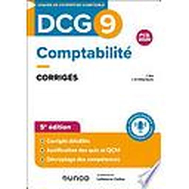 CAMPUS DCG 9 - INTRODUCTION A LA COMPTABILITE - DCG 9 - DCG 9 - COMPTABILITE - CORRIGES - 5E ED.