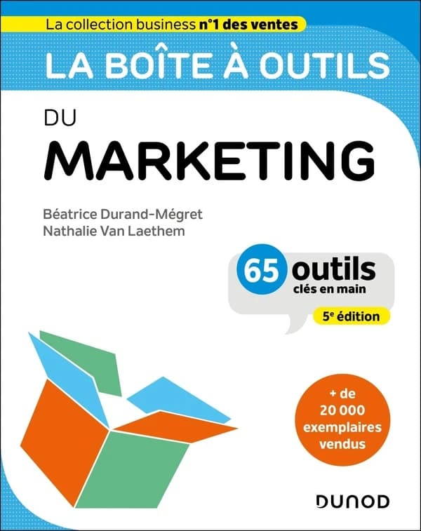 La boîte à outils du marketing (5e éd.) Béatrice Durand-Mégret, Nathalie Van Laethem