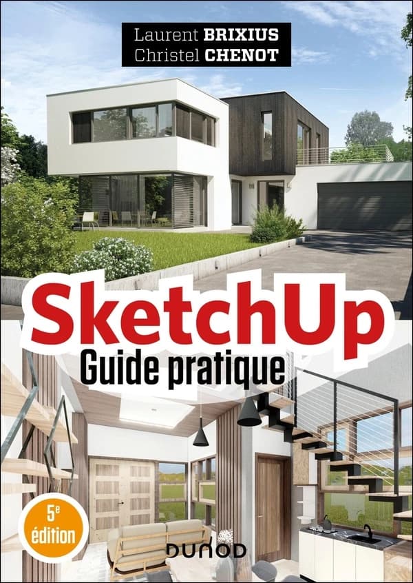 SketchUp : guide pratique (5e éd.) Laurent Brixius, Christel CHenot