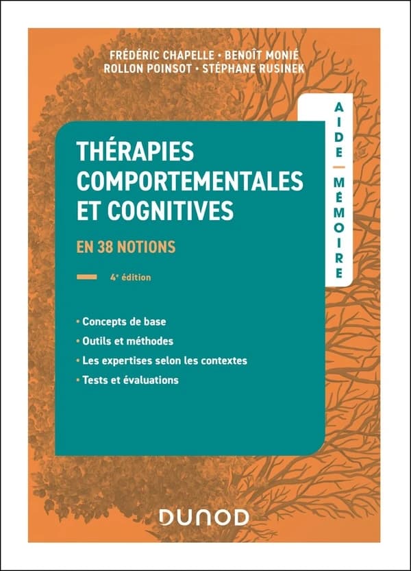 Thérapies comportementales et cognitives : en 38 notions (4e éd.) Frédéric Chapelle, Benoît Monié, Rollon Poinsot... [et al.]