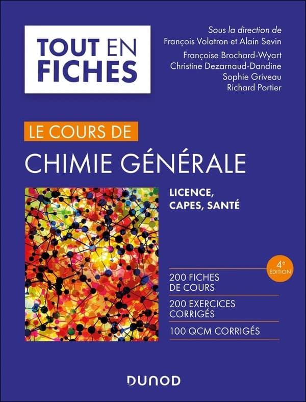 Chimie générale : licence, PASS, CAPES (4e éd.) Françoise Brochard-Wyart,... Christine Dezarnaud Dandine,... Sophie Griveau,... [et al.] ; sous la direction de François Volatron,... et Alain Sevin,...
