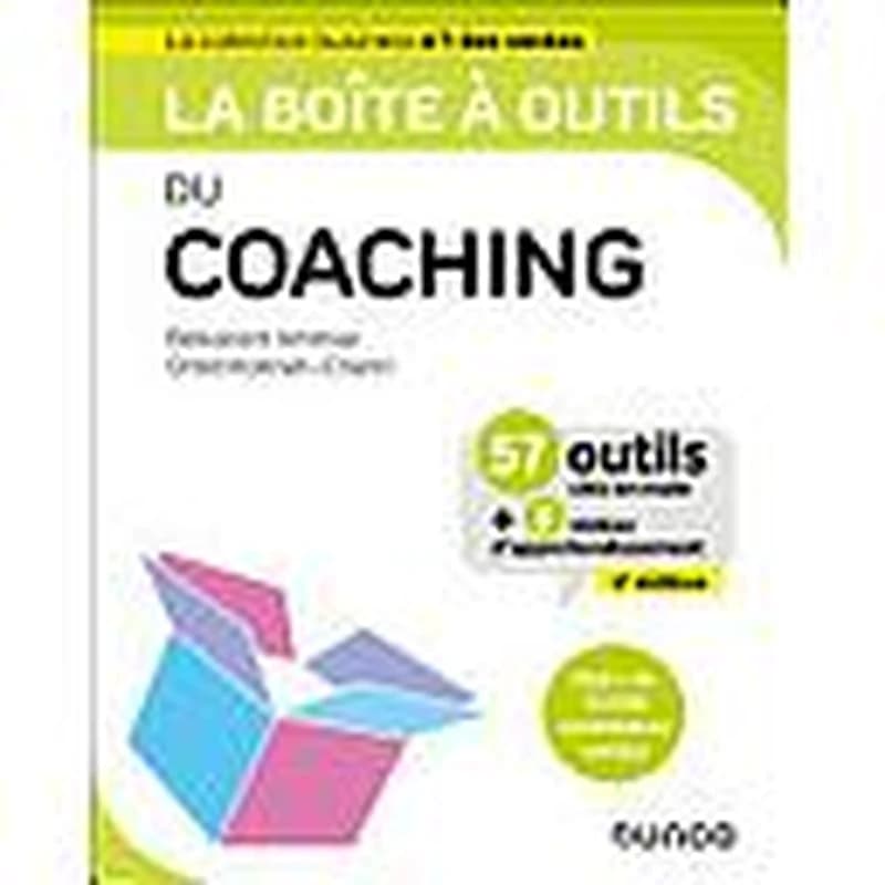 CAMPUS LA BOITE A OUTILS DU COACHING - 4E ED. - 57 OUTILS CLES EN MAIN