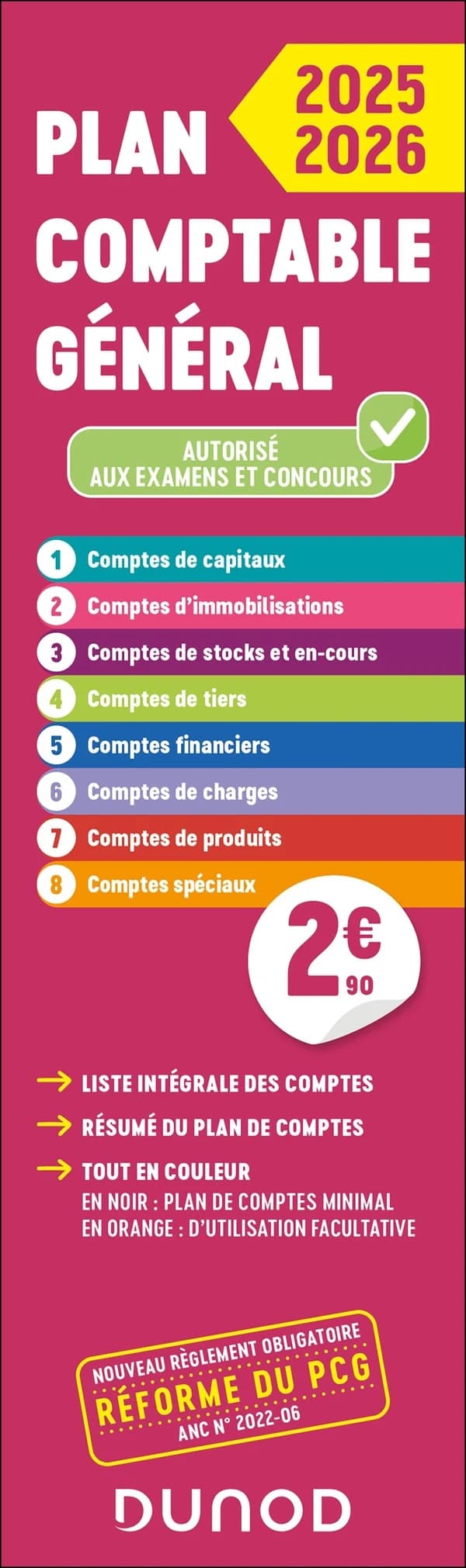 Plan comptable général : autorisé aux examens et concours... : liste intégrale des comptes, résumé du plan des comptes... ([Éd.] 2025-2026, [conforme au] nouveau règlement obligatoire, réforme du PCG, ANC n° 2022-06)