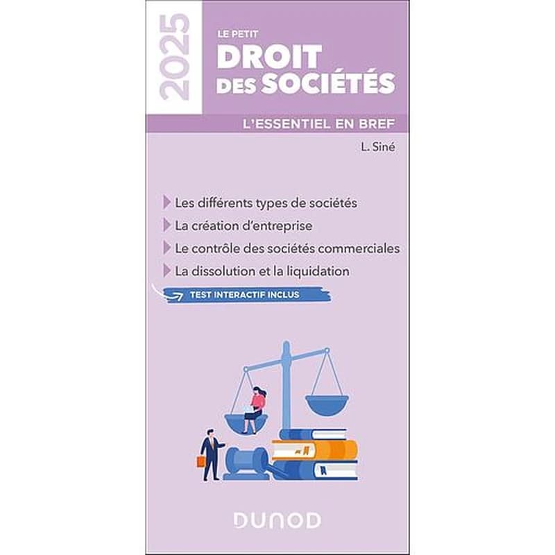 Le petit droit des sociétés : l'essentiel en bref ([Éd.] 2025) L. Siné