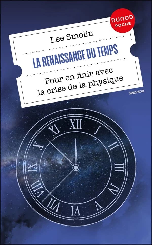 La renaissance du temps : pour en finir avec la crise de la physique (Nouvelle éd. corrigée) Lee Smolin ; traduit de l'anglais (États-Unis) par Morvan Salez
