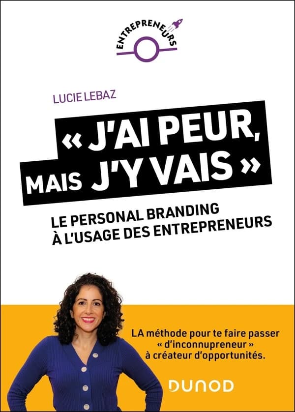 "J'ai peur, mais j'y vais !" : le personal branding à l'usage des entrepreneurs