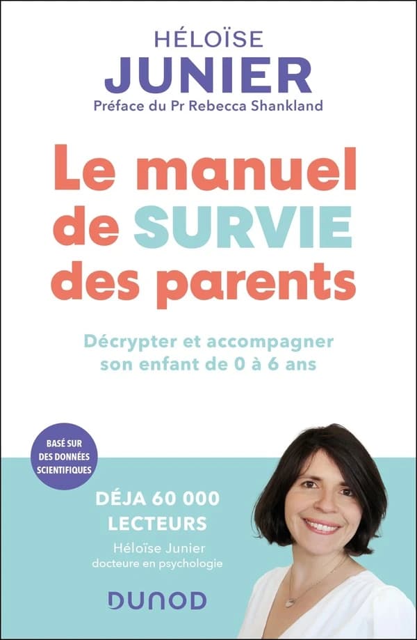 Le manuel de survie des parents : décrypter et accompagner son enfant de 0 à 6 ans