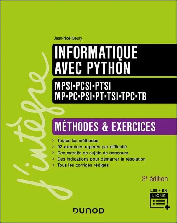 Informatique avec Python : MPSI, PCSI, PTSI, MP, PC, PSI, PT, TSI, TPC, TB : méthodes & exercices (3e éd.) Jean-Noël Beury