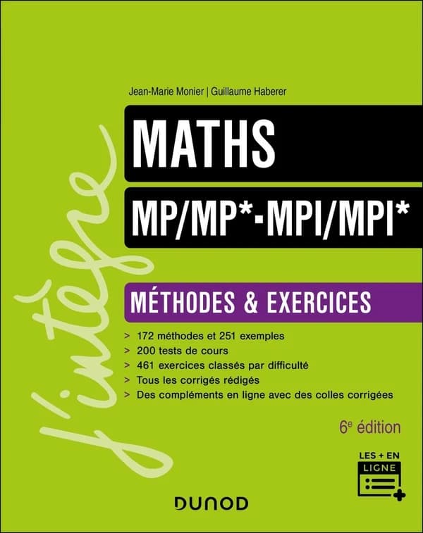 Maths MP-MP*, MPI-MPI* : méthodes & exercices (6e éd.) Jean-Marie Monier, Guillaume Haberer