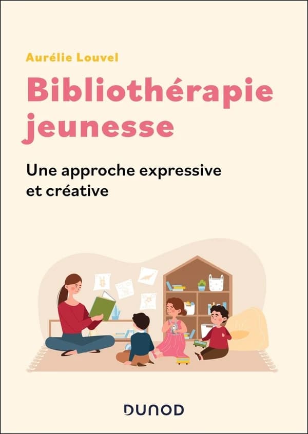 Bibliothérapie jeunesse : une approche expressive et créative ([Nouvelle éd.]) Aurélie Louvel