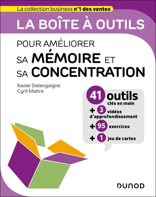 La boîte à outils pour améliorer sa mémoire et sa concentration : 41 outils et méthodes + 95 exercices + 1 jeu de cartes