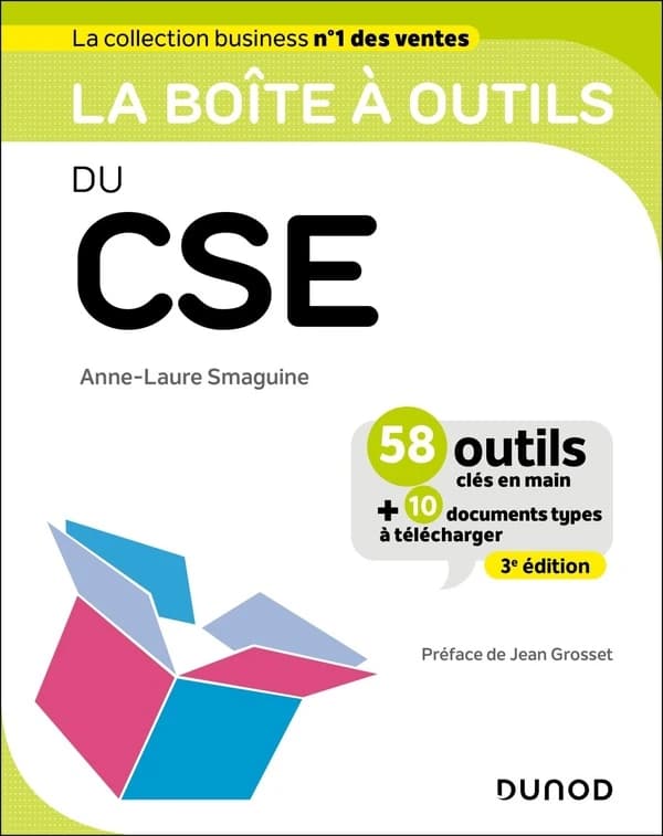 La boîte à outils du CSE (3e éd.) Anne-Laure Smaguine ; préface de Jean Grosset