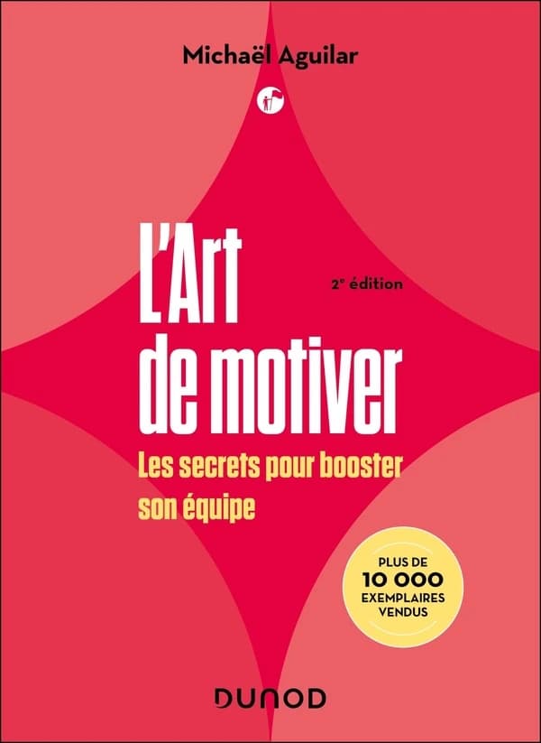 L'Art de motiver : Les secrets pour booster son équipe (2e édition)