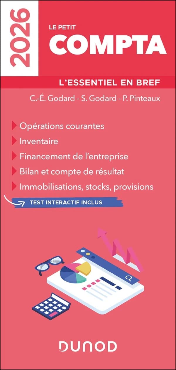 Le petit compta : l'essentiel en bref : opérations courantes, inventaire, financement de l'entreprise... ([Éd.] 2026) C.-É. Godard, S. Godard, P. Pinteaux