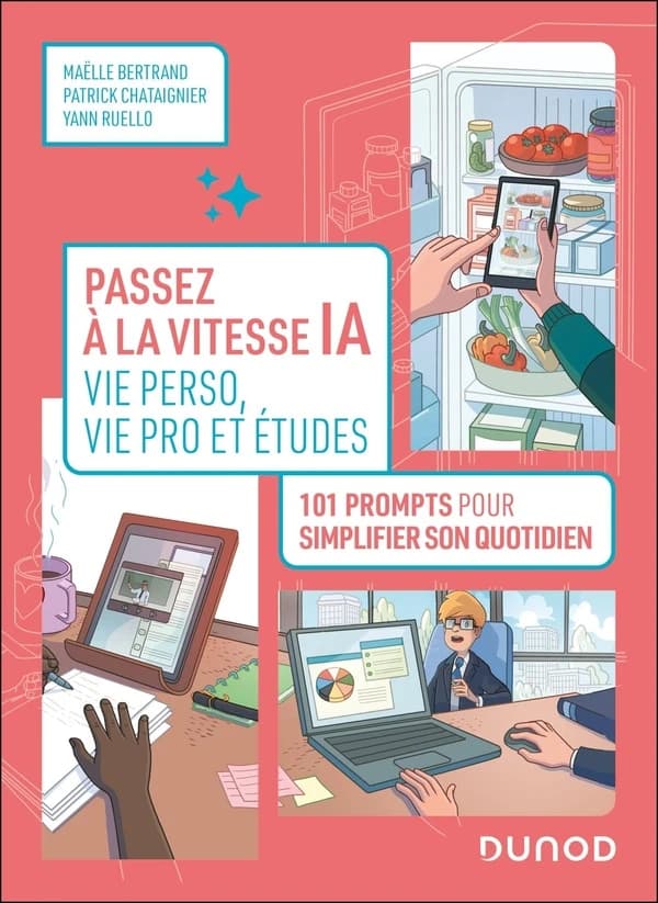 Passez à la vitesse IA : vie perso, vie pro et études - 101 prompts pour simplifier votre quotidien