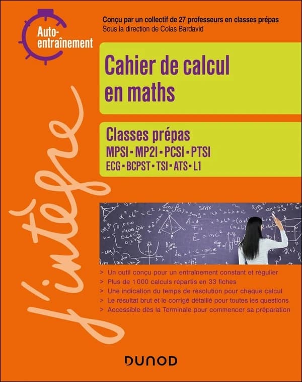Cahier de calcul en maths : classes prépas : MPSI-MP2I-PCSI-PTSI-TSI-BCPST-ATS-ECG-L1
