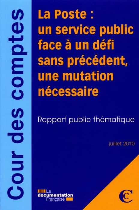 La Poste, un service public face à un défi sans précédent, une mutation nécessaire : rapport public thématique