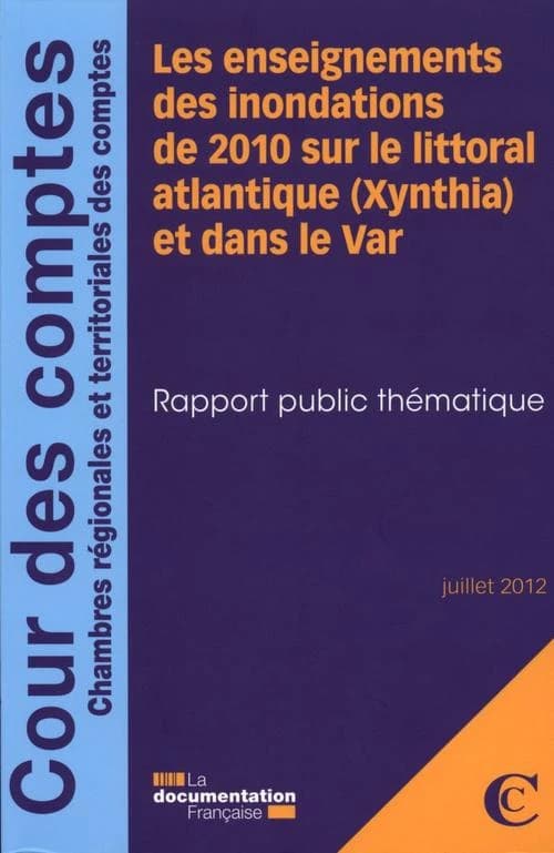 Les enseignements des inondations de 2010 sur le littoral atlantique (Xynthia) et dans le Var : rapport public thématique