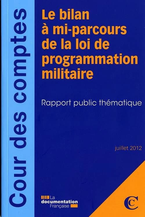 Le bilan à mi-parcours de la loi de programmation militaire : rapport public thématique