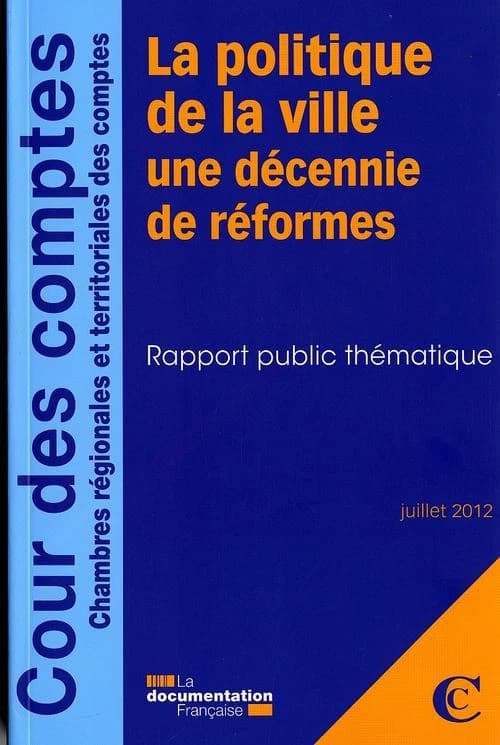 La politique de la ville, une décennie de réformes : rapport public thématique