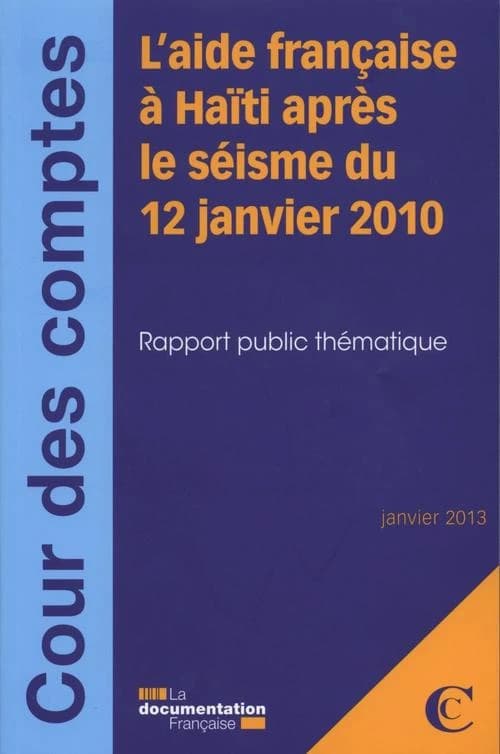 L'aide française à Haïti après le séisme du 12 janvier 2010 : rapport public thématique