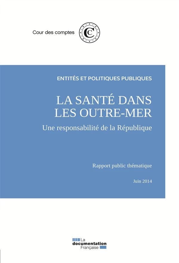 La santé dans les outre-mer : une responsabilité de la République : rapport public thématique
