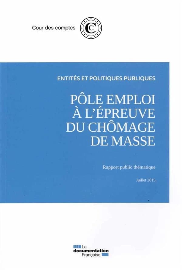 Pôle emploi à l'épreuve du chômage de masse : rapport public thématique