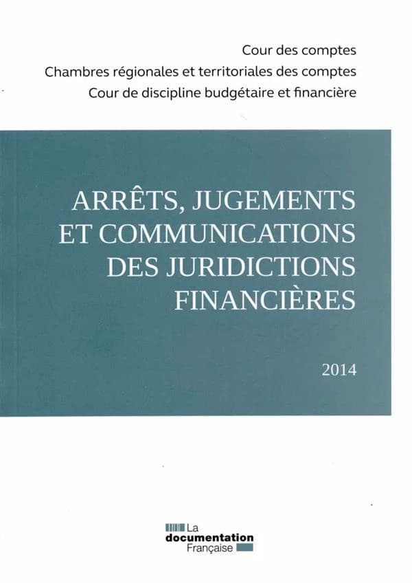 Arrêts, jugements et communications des juridictions financières 2014