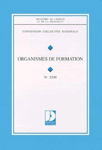 Convention collective nationale, Organismes de formation : 10 juin 1988, étendue par arrêté du 16 mars 1989 (5e éd., mai 1998) [Ministère de l'emploi et de la solidarité]