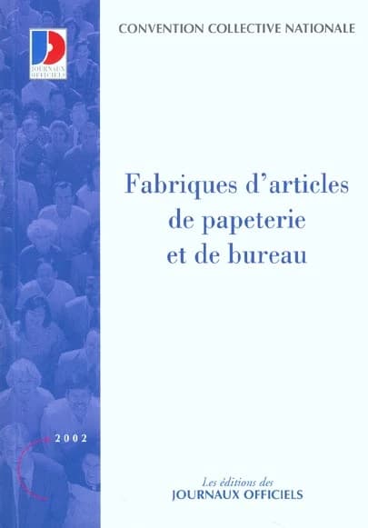 Convention collective nationale, Fabriques d'articles de papeterie et de bureau, ouvriers, employés, agents de maîtrise, cadres : étendue par arrêté du 4 juillet 1994